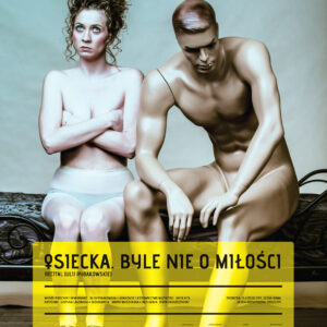 PLAKAT - OSIECKA. BYLE NIE O MIŁOŚCI