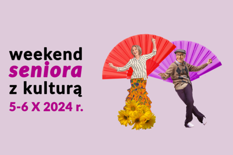 WEEKEND SENIORA Z KULTURĄ