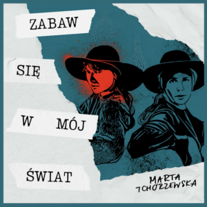 PŁYTA CD - "ZABAW SIĘ W MÓJ ŚWIAT" MARTA TCHÓRZEWSKA