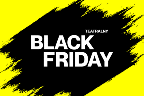 TEATRALNY BLACK FRIDAY