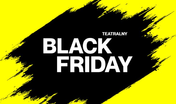 TEATRALNY BLACK FRIDAY
